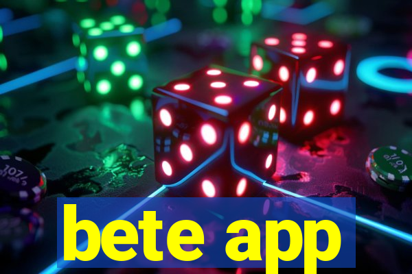 bete app